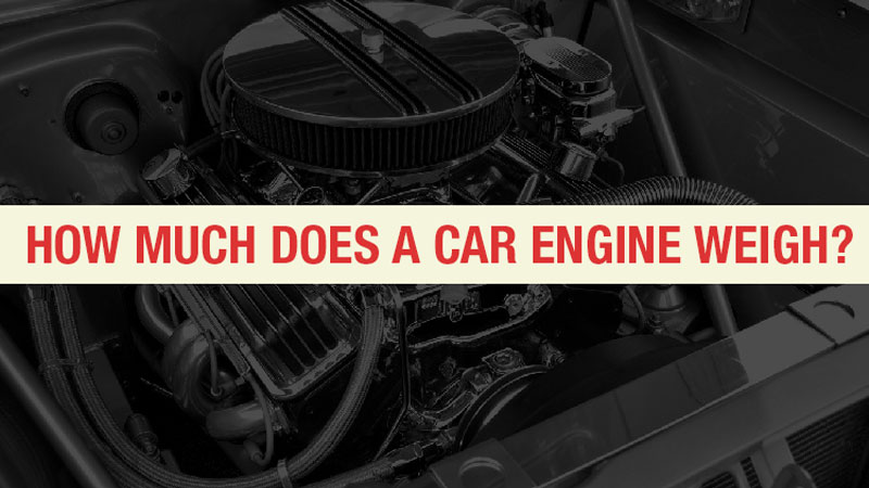 how much does a car engine weigh